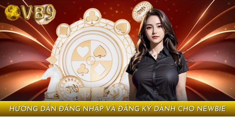 Hướng dẫn đăng nhập và đăng ký dành cho newbie