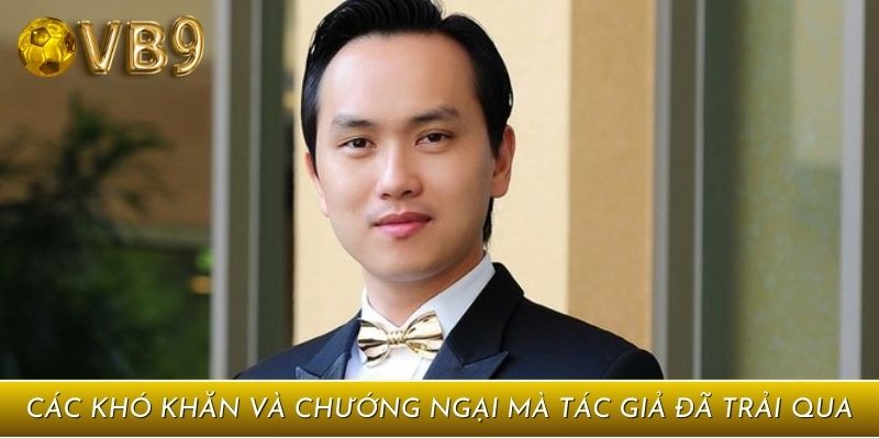 Các khó khăn và chướng ngại mà tác giả đã trải qua