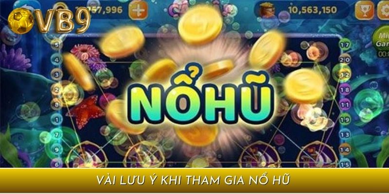 Vài lưu ý cần ghi nhớ khi tham gia slot game
